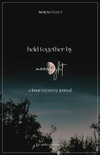 Held Together by Moonlight | Chronic Illness Witchcraft Journal | Lunar Recovery Workbook | Low Energy Rituals, Flare Day Magic & Guided Reflection
