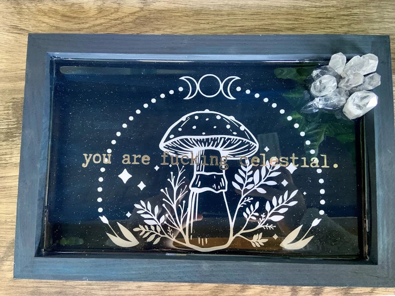 You Are Fucking Celestial With Clear Quartz | Rolling Tray | Altar Tray